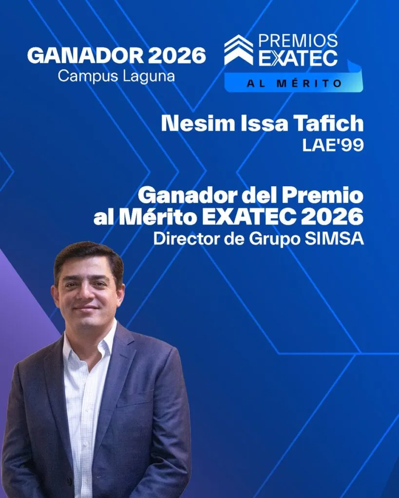 Nesim Issa Tafich es galardonado como EXATEC 2026 en la Comarca Lagunera